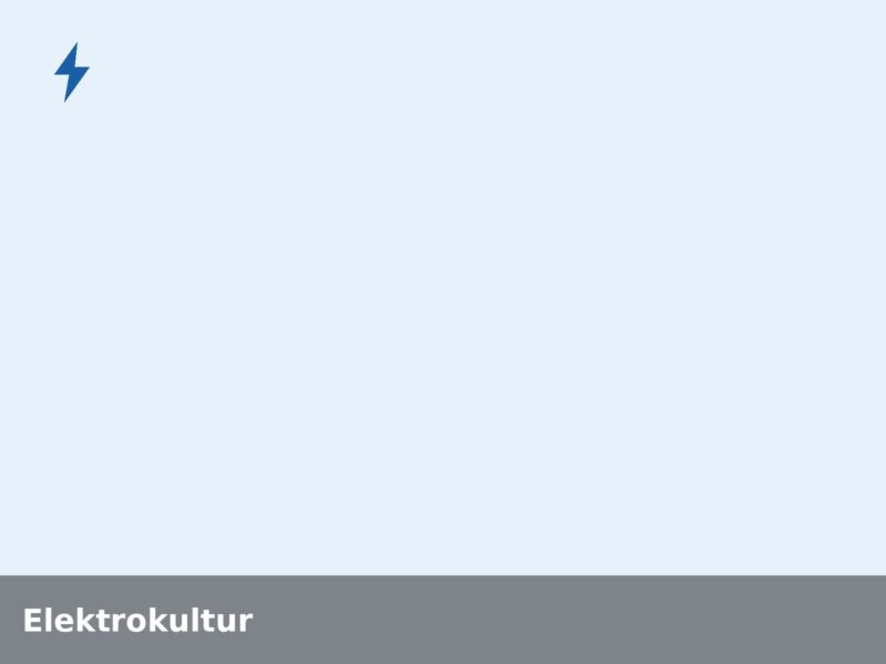 Elektrokultur und Energie